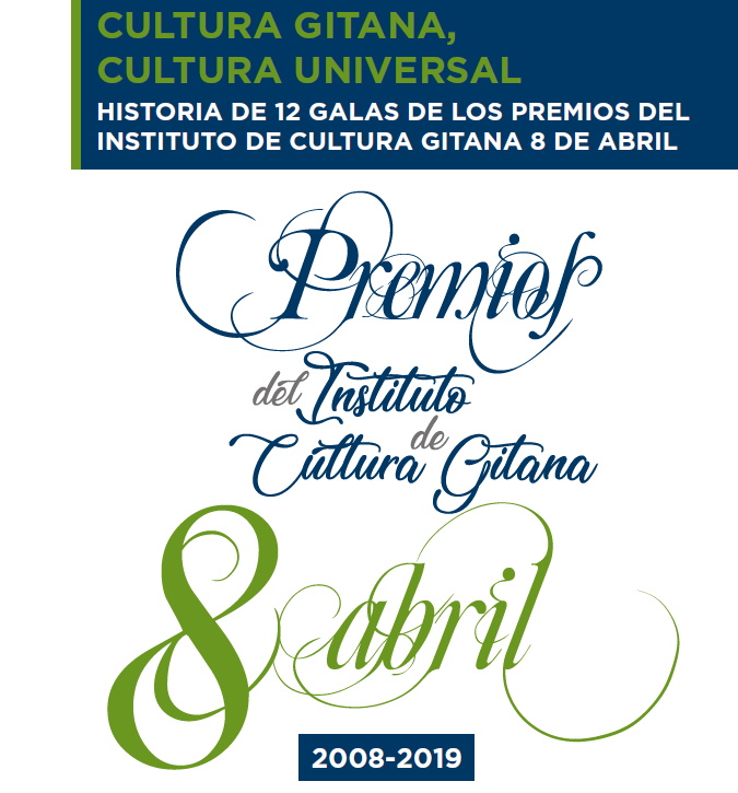 El Instituto de Cultura Gitana edita el monográfico “Cultura Gitana, Cultura Universal. Historia de 12 galas de los Premios del Instituto de Cultura Gitana 8 de abril”